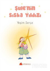 Şule'nin Sıska Yıldızı - Kumdan Kale Yayınları