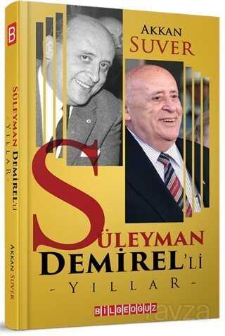 Süleyman Demirel'li Yıllar - Bilgeoğuz Yayınları