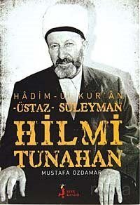Süleyman Hilmi Tunahan Hadimül Kuran Üstaz - 1