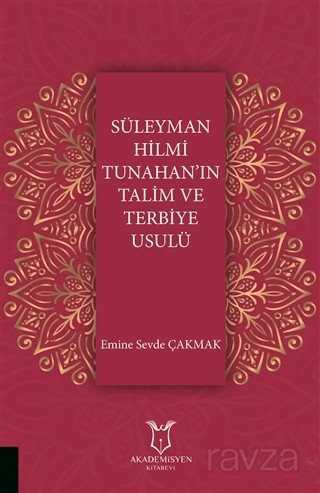 Süleyman Hilmi Tunahan'ın Talim ve Terbiye Usulü - Akademisyen Kitabevi