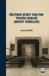 Süleyman Şevket Tanlı'nın Tiyatro Eserleri (Mektep Temsilleri) - Gazi Kitabevi