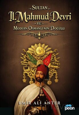 Sultan 2. Mahmud Devri Ve Modern Osmanlının Doğuşu - 1