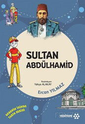 Sultan Abdülhamid / Dedemin İzinde Tarih Serisi - Yeditepe Yayınevi