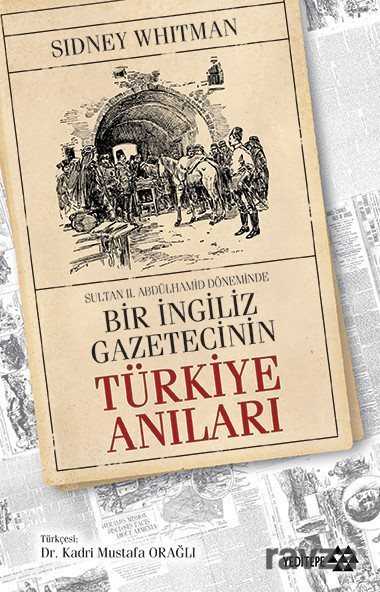 Sultan Abdülhamid Döneminde Bir İngiliz Gazetecinin Türkiye Anıları - Yeditepe Yayınevi