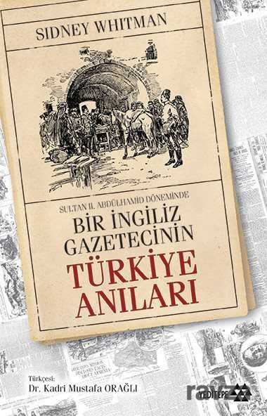 Sultan Abdülhamid Döneminde Bir İngiliz Gazetecinin Türkiye Anıları - 1