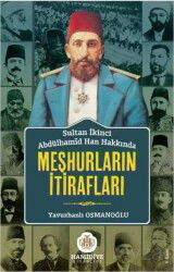 Sultan Abdülhamid Han Hakkında Meşhurların İtirafları - Hamidiye Kitaplığı
