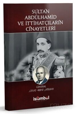 Sultan Abdülhamid ve İttihatçıların Cinayetleri - 1