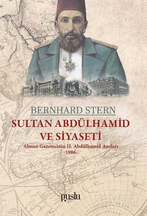 Sultan Abdülhamid ve Siyaseti - Puslu Yayıncılık