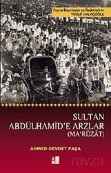 Sultan Abdülhamid'e Arzlar (Maruzat) - Babıali Kültür Yayıncılığı