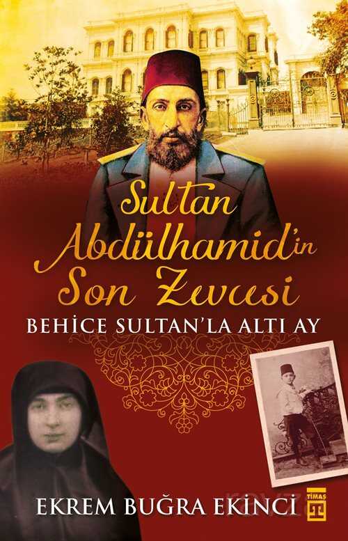 Sultan Abdülhamid'in Son Zevcesi - Timaş Yayınları