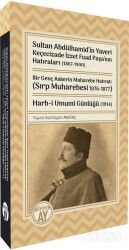 Sultan Abdülhamid'in Yaveri Keçecizade İzzet Fuad Paşa'nın Hatıraları (1867-1900) Bir Genç Askerin M - Büyüyenay Yayıncılık