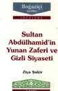 Sultan Abdülhamid'in Yunan Zaferi Ve Gizli Siyaseti - Boğaziçi Yayınları