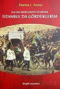 Sultan Abdülhamit Devrinde İstanbul'da Gördüklerim - 1