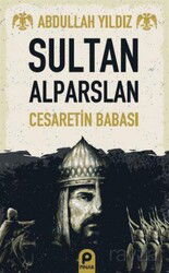 Sultan Alparslan / Cesaretin Babası - Pınar Yayınları