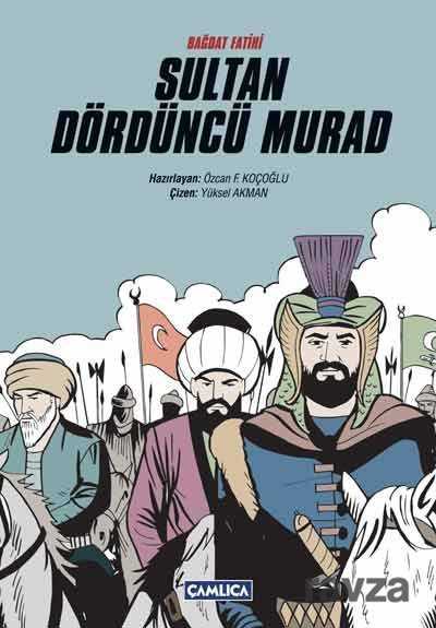 Sultan Dördüncü Murad - Çamlıca Basım Yayın