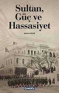 Sultan, Güç ve Hassasiyet - Çamlıca Basım Yayın