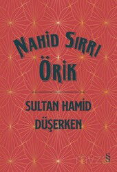 Sultan Hamid Düşerken (Ciltli) - Everest Yayınları