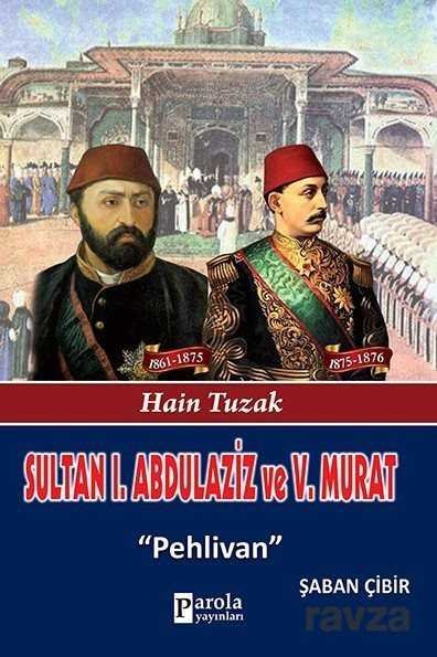 Sultan I. Abdülaziz ve Sultan V. Murat - 1