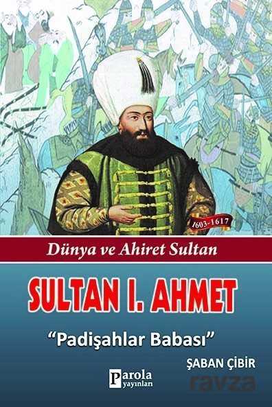 Sultan I. Ahmet - Parola Yayınları