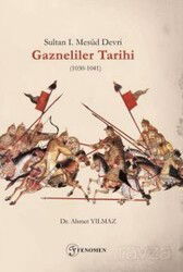 Sultan I. Mesûd Devri Gazneliler Tarihi (1030-1041) - Fenomen Yayıncılık
