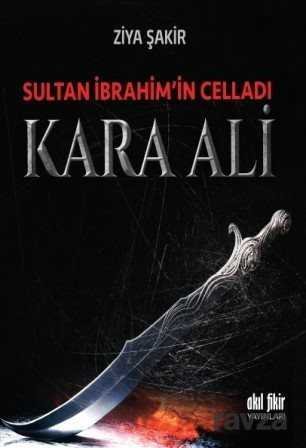 Sultan İbrahim'in Celladı Kara Ali - 1