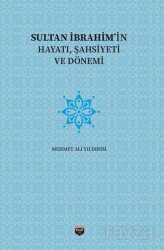 Sultan İbrahim'in Hayatı, Şahsiyeti ve Dönemi - Bilgin Kültür Sanat Yayınları