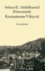 Sultan II. Abdülhamid Döneminde Kastamonu Vilayeti - Kitabevi Yayıncılık