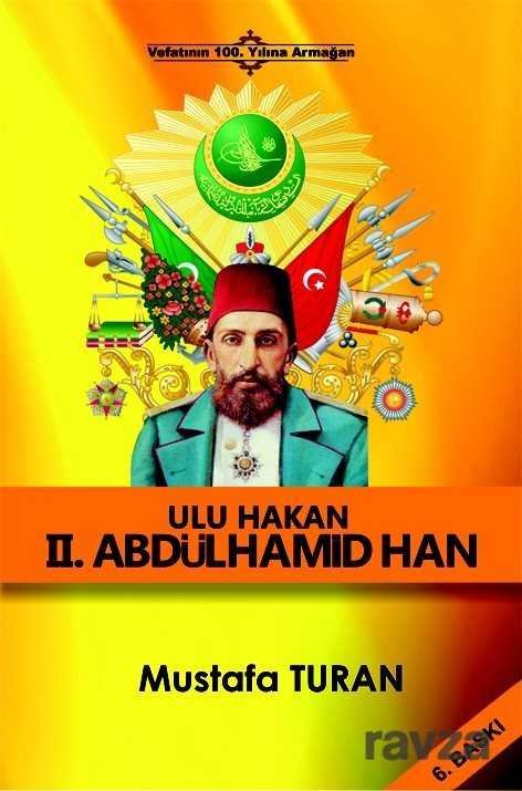 Sultan II. Abdulhamid Han Ulu Hakan Mı? Kızıl Sultan Mı? - 1