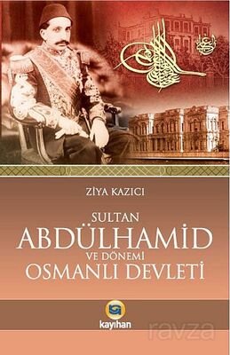 Sultan II. Abdülhamid ve Dönemi Osmanlı Devleti - 1