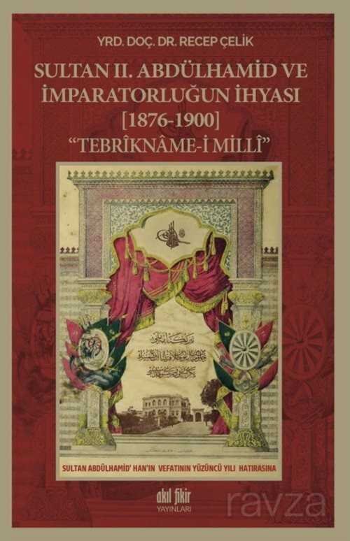 Sultan II. Abdülhamid ve İmparatorluğun İhyası (1876-1900) Tebrikname-i Milli - 1