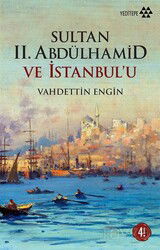 Sultan II. Abdülhamid ve İstanbul'u - Yeditepe Yayınevi