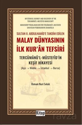 Sultan II. Abdulhamid'e Takdim Edilen Malay Dünyasının İlk Kur'an Tefsiri Tercümanu'l Müstefidin Keş - 1