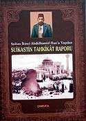 Sultan İkinci Abdülhamid Han'a Yapılan Suikastin Tahkikat Raporu - Çamlıca Basım Yayın