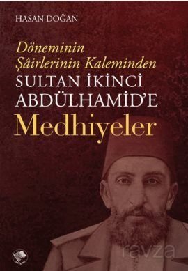 Sultan İkinci Abdulhamid'e Medhiyeler - 1