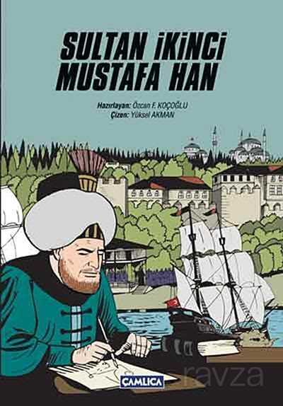 Sultan İkinci Mustafa Han - Çamlıca Basım Yayın