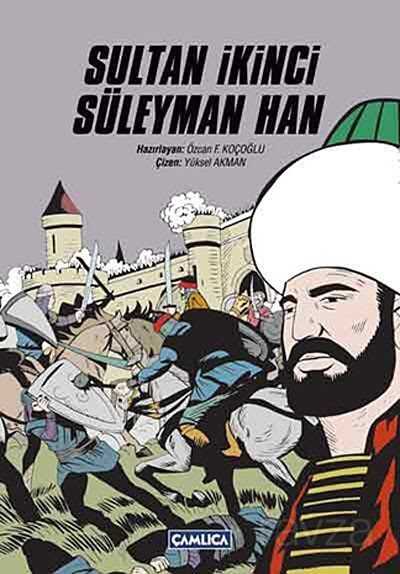 Sultan İkinci Süleyman Han - Çamlıca Basım Yayın