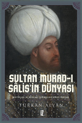 Sultan Murad-ı Sâlis’in Dünyası - İz Yayıncılık