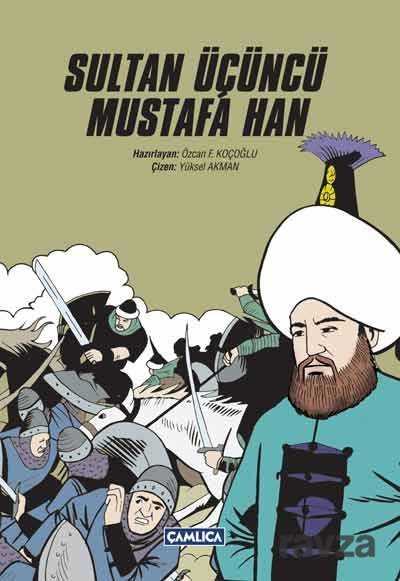 Sultan Üçüncü Mustafa Han - Çamlıca Basım Yayın