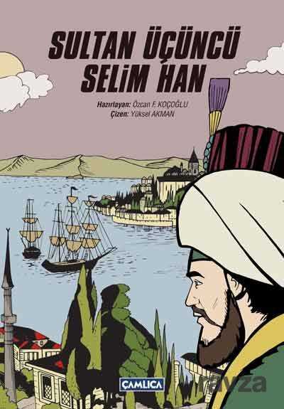 Sultan Üçüncü Selim Han - Çamlıca Basım Yayın