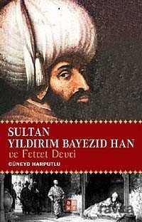 Sultan Yıldırım Bayezid Han ve Fetret Devri - 1