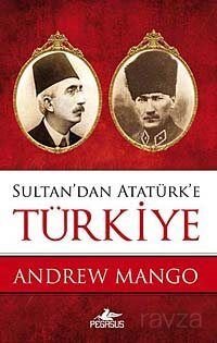 Sultan'dan Atatürk'e Türkiye - 1