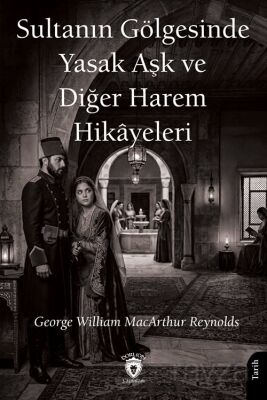 Sultanın Gölgesinde Yasak Aşk ve Diğer Harem Hikayeleri - 1