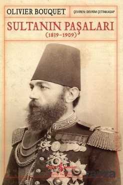 Sultanın Paşaları (1839-1909) - İş Bankası Yayınları