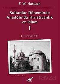 Sultanlar Döneminde Anadolu'da Hıristiyanlık ve İslam 1 - 1