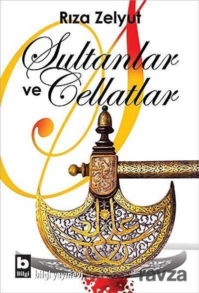 Sultanlar ve Cellatlar - 1
