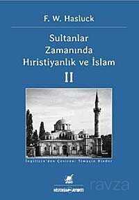 Sultanlar Zamanında Hıristiyanlık ve İslam 2. Cilt - Ayrıntı Yayınları