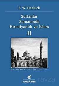 Sultanlar Zamanında Hıristiyanlık ve İslam 2. Cilt - 1