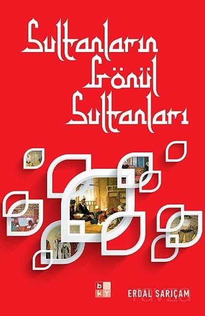 Sultanların Gönül Sultanları - Babıali Kültür Yayıncılığı