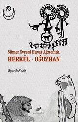 Sümer Evreni Hayat Ağacında Herkül - Oğuzhan - Paradigma Akademi Yayınları