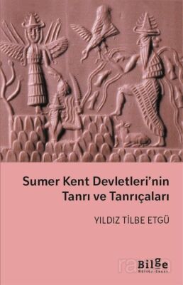 Sumer Kent Devletleri'nin Tanrı ve Tanrıçaları - 1